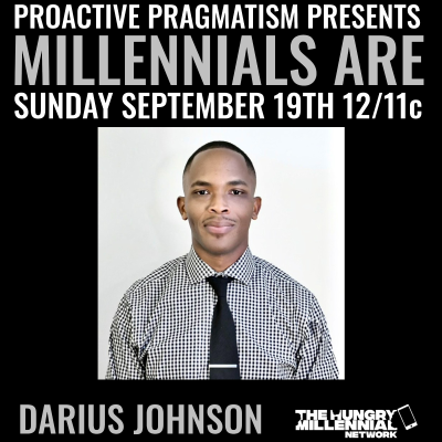 episode MILLENNIALS ARE: DARIUS JOHNSON | PROACTIVE PRAGMATISM artwork