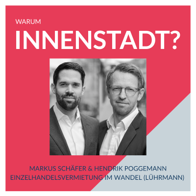 episode #38 Markus Schäfer & Hendrik Poggemann – Einzelhandelsvermietung im Wandel (Lührmann) artwork