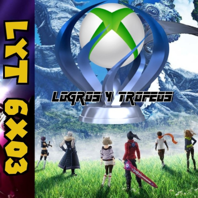 episode Logros y Trofeos 6x03. Xenoblade Chronicles 3 y la Steamdeck artwork