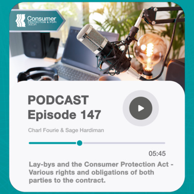 episode Episode 147: Lay-bys and the Consumer Protection Act - Various rights and obligations of both parties to the contract. artwork