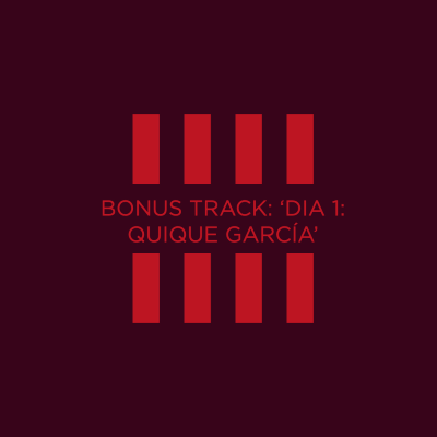 episode BONUS TACK: 'Día 1: Quique García artwork