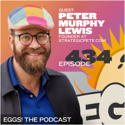 episode Eggs 434: The Intersection of "AI" and Human Connection with Peter Murphy Lewis artwork