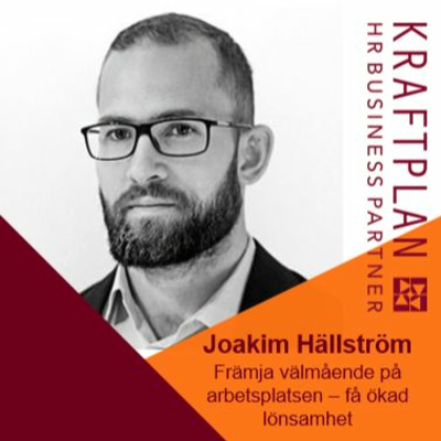 episode Joakim Hällström - att lägga tid på medarbetarnas välmående ger ökad lönsamhet artwork