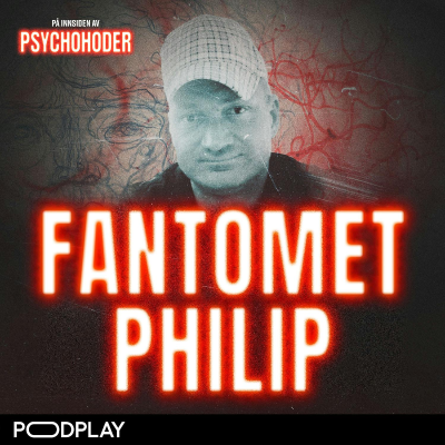 episode «Fantomet Philip» - Norges mest gåtefulle og notoriske svindler? artwork