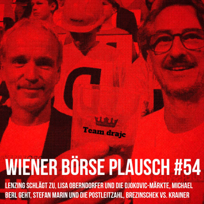 Wiener Börse Plausch #54: Lenzing schlägt zu, Oberndorfer/Djokovic, Michael Berl, Stefan Marin, Brezinschek vs. Krainer