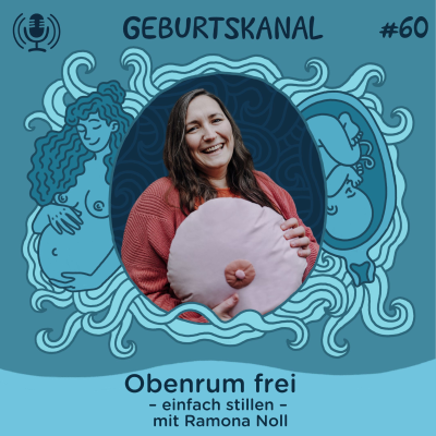 episode #60 Obenrum frei - einfach Stillen mit Ramona Noll artwork