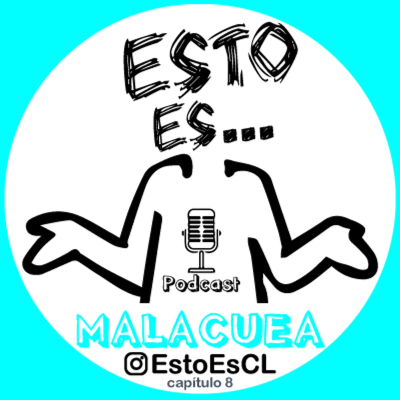 episode Esto Es - Malacuea (Cap 8) artwork