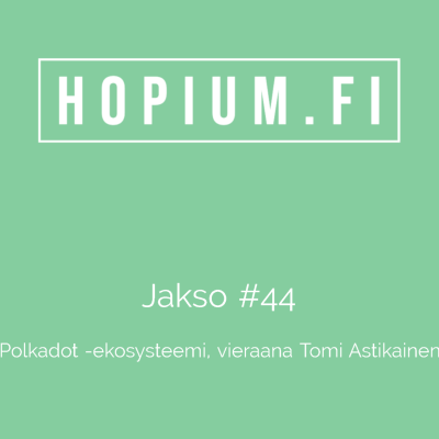 episode Hopium #44 - Polkadotin ekosysteemi, vieraana Tomi Astikainen artwork