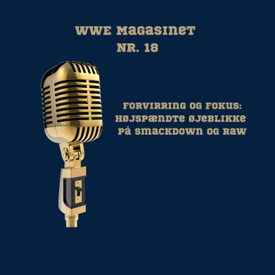 episode 113. WWE Magasinet nr. 18: Højspændte øjeblikke på Smackdown og Raw artwork
