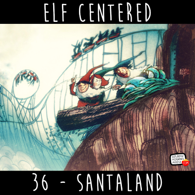 episode 36 - Santaland - Elf Centered artwork