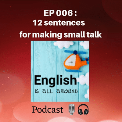 episode EP 006 : 12 sentences for making small talk artwork
