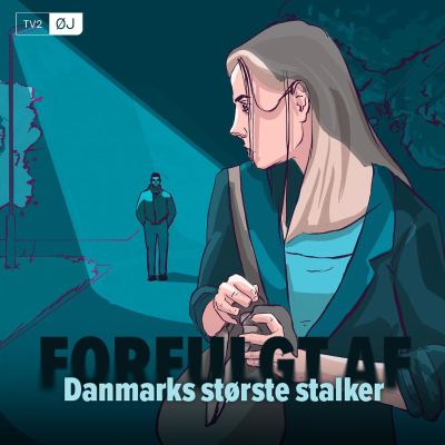 Forfulgt – af Danmarks største stalker - podcast
