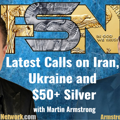 episode Martin Armstrong's Latest Calls on Iran, Ukraine and $50+ Silver - #6290 artwork