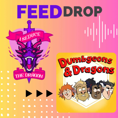 episode Feed Drop: Ryan and Cristina guest on Dumbgeons & Dragons artwork