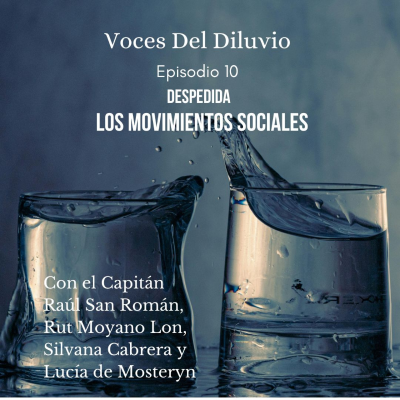 episode Voces del Diluvio: Episodio 10, Despedida y Movimientos Sociales. artwork