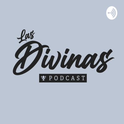 Las Divinas - Podcast