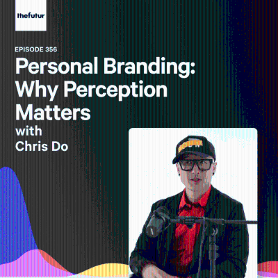 episode Personal Branding: Why Perception Matters - With Chris Do | Ep 356 artwork