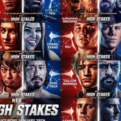 episode Graps and Claps Audio: ’Revolution Pro Wrestling ’High Stakes 2022’ artwork