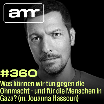 episode Was können wir tun gegen die Ohnmacht – und für die Menschen in Gaza? (m. Jouanna Hassoun) artwork