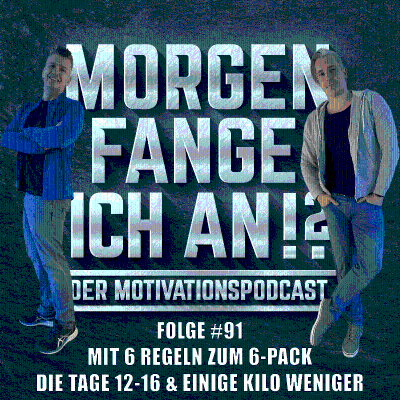 episode #91 - Mit 6 Regeln zum 6-Pack! Die Tage 12-16 & einige Kilo weniger artwork