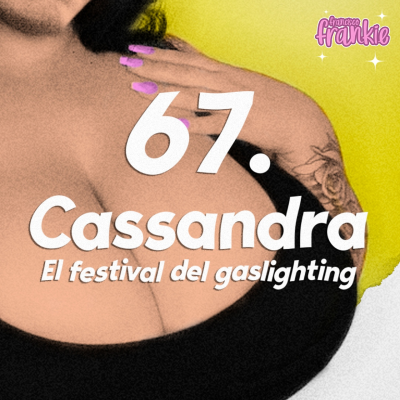 episode Cassandra: El festival del gaslighting artwork