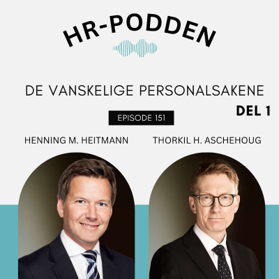 episode 151: De vanskelige personalsakene, med Heitmann & Aschehoug (DEL 1) artwork