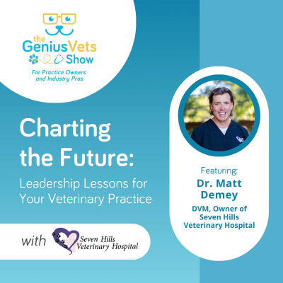 episode Charting the Future: Leadership Lessons for Your Veterinary Practice with Dr. Matt Demey artwork