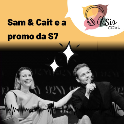 episode #74 - Sam e Cait e a promo da sétima temporada! artwork