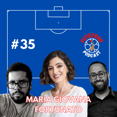 episode FUTETRAB #35 - Maria Giovana Fortunato (PDT/SP) artwork