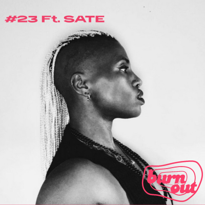 episode BURN OUT #23: FT. SATE artwork
