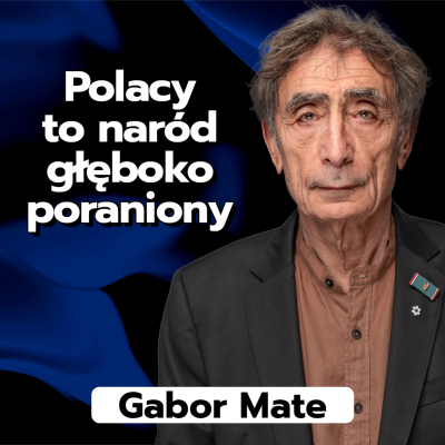 episode Gábor Maté: traumy Polaków, ludobójstwo w Palestynie, Auschwitz artwork