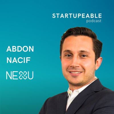 episode Ser una Fintech Rentable y Vender $70M al Año Después de Casi Quebrar | Adbon Nacif, Nexu artwork