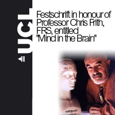 episode 7 Part 3 - Festschrift in honour of Professor Chris Frith, FRS, entitled "Mind in the Brain" artwork
