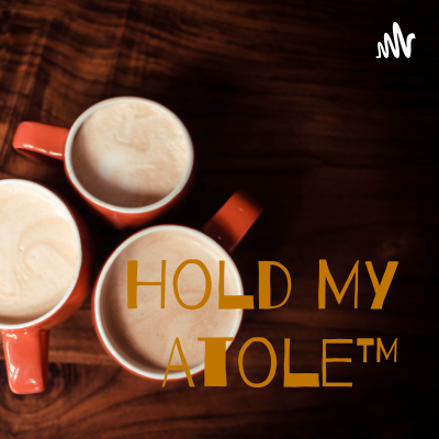 Hold My Atole™