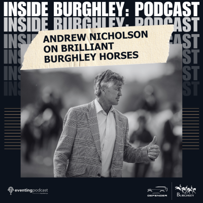 episode Inside Burghley: Andrew Nicholson on Brilliant Burghley Horses artwork
