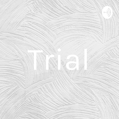 Trial