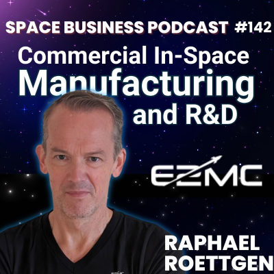 episode #142 | Commercial In-Space R&D and Manufacturing | Raphael Roettgen, E2MC Ventures artwork