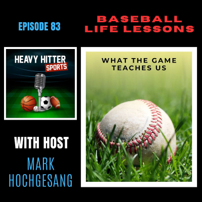 episode Baseball Life Lessons: What the Game Teaches Us artwork