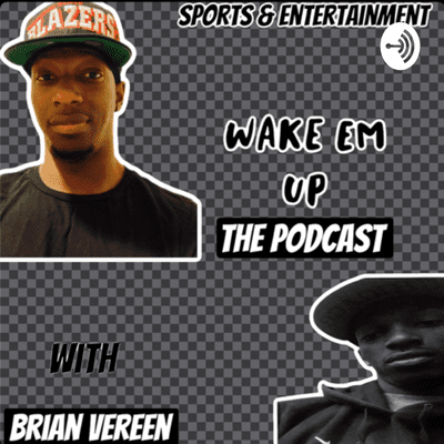 Wake Em Up Podcast