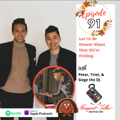 episode EP 91: Let's Us Be Honest About How We're Feeling. With Siege the DJ. Thanksgiving 2022 Special. artwork