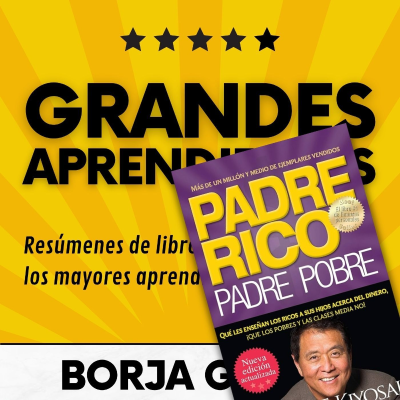episode 50: Padre Rico, Padre Pobre de Robert Kiyosaki: Resumen del libro con aprendizajes artwork