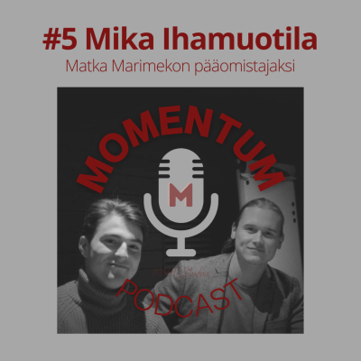 episode #5 Mika Ihamuotila - Matka Marimekon pääomistajaksi artwork