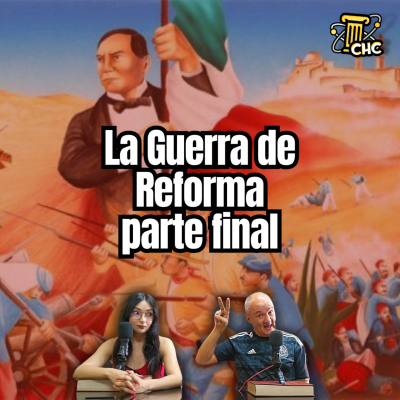 episode Ep. 196: La Guerra de Reforma parte final artwork
