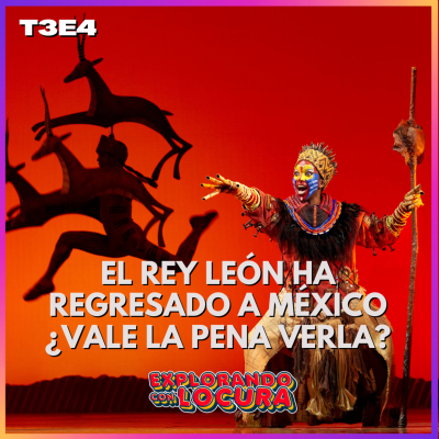 episode El Rey León ha REGRESADO a México ¿Vale la pena verla? artwork