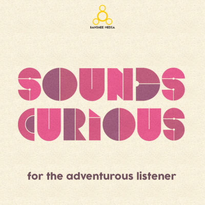 Sounds Curious Podcast