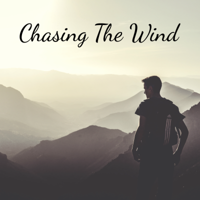 Chasing The Wind