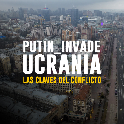 episode Las claves del conflicto en Ucrania y la invasión rusa artwork