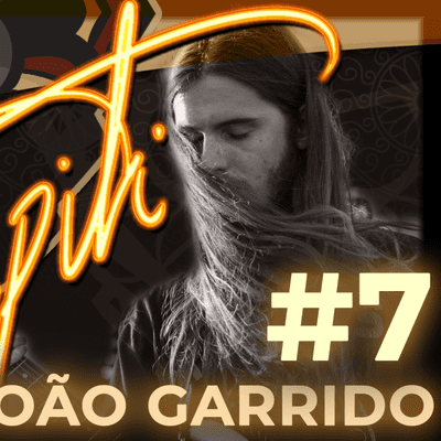 episode #7 - João Garrido artwork