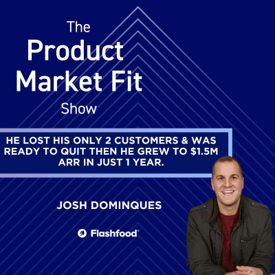 episode He lost his only 2 customers & was ready to quit—then he grew to $1.5M ARR in a year. | Josh Domingues, Founder of Flashfood artwork