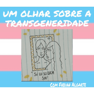 episode Um olhar sobre a transgeneridade - com Fabian Algarte artwork
